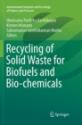 Recycling of Solid Waste for Biofuels and Bio-chemicals - Book