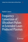 Frequency Conversion of Ultrashort Pulses in Extended Laser-Produced Plasmas - Book