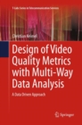 Design of Video Quality Metrics with Multi-Way Data Analysis : A data driven approach - Book