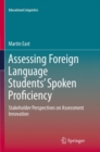 Assessing Foreign Language Students’ Spoken Proficiency : Stakeholder Perspectives on Assessment Innovation - Book