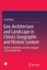 Geo-Architecture and Landscape in China's Geographic and Historic Context : Volume 4  Symbolism and the Language of Geo-Architecture - Book