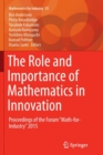 The Role and Importance of Mathematics in Innovation : Proceedings of the Forum “Math-for-Industry” 2015 - Book