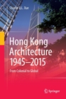 Hong Kong Architecture 1945-2015 : From Colonial to Global - Book