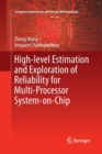 High-level Estimation and Exploration of Reliability for Multi-Processor System-on-Chip - Book