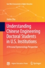 Understanding Chinese Engineering Doctoral Students in U.S. Institutions : A personal epistemology perspective - Book