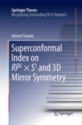 Superconformal Index on RP2 x S1 and 3D Mirror Symmetry - Book