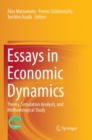 Essays in Economic Dynamics : Theory, Simulation Analysis, and Methodological Study - Book