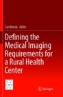 Defining the Medical Imaging Requirements for a Rural Health Center - Book