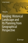 Nanjing: Historical Landscape and Its Planning from Geographical Perspective - Book