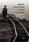 Energy Transitions in Japan and China : Mine Closures, Rail Developments, and Energy Narratives - Book