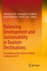 Balancing Development and Sustainability in Tourism Destinations : Proceedings of the Tourism Outlook Conference 2015 - Book
