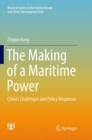 The Making of a Maritime Power : China's Challenges and Policy Responses - Book