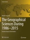 The Geographical Sciences During 1986-2015 : From the Classics To the Frontiers - Book