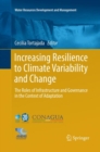 Increasing Resilience to Climate Variability and Change : The Roles of Infrastructure and Governance in the Context of Adaptation - Book