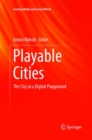 Playable Cities : The City as a Digital Playground - Book