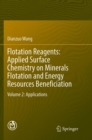 Flotation Reagents: Applied Surface Chemistry on Minerals Flotation and Energy Resources Beneficiation : Volume 2: Applications - Book