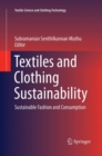 Textiles and Clothing Sustainability : Sustainable Fashion and Consumption - Book