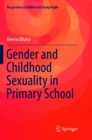 Gender and Childhood Sexuality in Primary School - Book