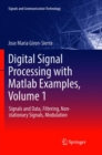 Digital Signal Processing with Matlab Examples, Volume 1 : Signals and Data, Filtering, Non-stationary Signals, Modulation - Book