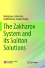 The Zakharov System and its Soliton Solutions - Book