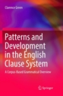 Patterns and Development in the English Clause System : A Corpus-Based Grammatical Overview - Book