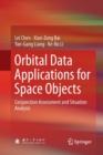 Orbital Data Applications for Space Objects : Conjunction Assessment and Situation Analysis - Book