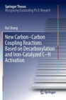 New Carbon-Carbon Coupling Reactions Based on Decarboxylation and Iron-Catalyzed C-H Activation - Book