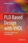 PLD Based Design with VHDL : RTL Design, Synthesis and Implementation - Book