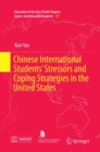 Chinese International Students' Stressors and Coping Strategies in the United States - Book