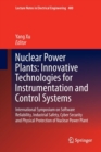 Nuclear Power Plants: Innovative Technologies for Instrumentation and Control Systems : International Symposium on Software Reliability, Industrial Safety, Cyber Security and Physical Protection of Nu - Book