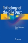 Pathology of the Bile Duct - Book