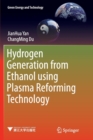 Hydrogen Generation from Ethanol using Plasma Reforming Technology - Book