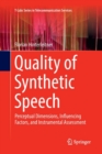 Quality of Synthetic Speech : Perceptual Dimensions, Influencing Factors, and Instrumental Assessment - Book