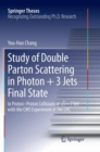 Study of Double Parton Scattering in Photon + 3 Jets Final State : In Proton-Proton Collisions at vs = 7TeV with the CMS experiment at the LHC - Book