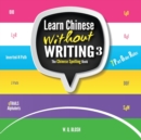 Learn Chinese Without Writing 3 : The Chinese Spelling Book - Book