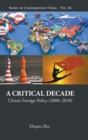 Critical Decade, A: China's Foreign Policy (2008-2018) - Book