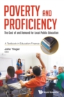 Poverty And Proficiency: The Cost Of And Demand For Local Public Education (A Textbook In Education Finance) - Book