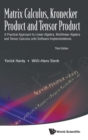 Matrix Calculus, Kronecker Product And Tensor Product: A Practical Approach To Linear Algebra, Multilinear Algebra And Tensor Calculus With Software Implementations (Third Edition) - Book