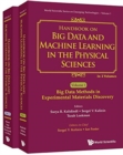 Handbook On Big Data And Machine Learning In The Physical Sciences (In 2 Volumes) - Book