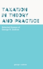 Taxation In Theory And Practice: Selected Essays Of George R. Zodrow - Book