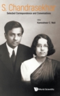 S Chandrasekhar: Selected Correspondence And Conversations - Book