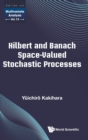 Hilbert And Banach Space-valued Stochastic Processes - Book