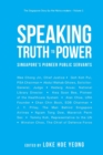 Speaking Truth To Power: Singapore's Pioneer Public Servants - Book