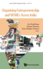 Organising Entrepreneurship And Msmes Across India - Book