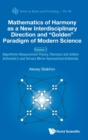 Mathematics Of Harmony As A New Interdisciplinary Direction And "Golden" Paradigm Of Modern Science - Volume 2: Algorithmic Measurement Theory, Fibonacci And Golden Arithmetic's And Ternary Mirror-sym - Book