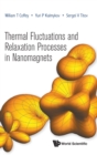 Thermal Fluctuations And Relaxation Processes In Nanomagnets - Book