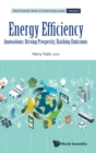 Energy Efficiency: Innovations: Driving Prosperity, Slashing Emissions - Book