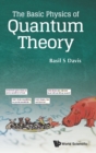 Basic Physics Of Quantum Theory, The - Book