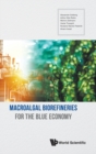 Macroalgal Biorefineries For The Blue Economy - Book