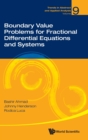 Boundary Value Problems For Fractional Differential Equations And Systems - Book